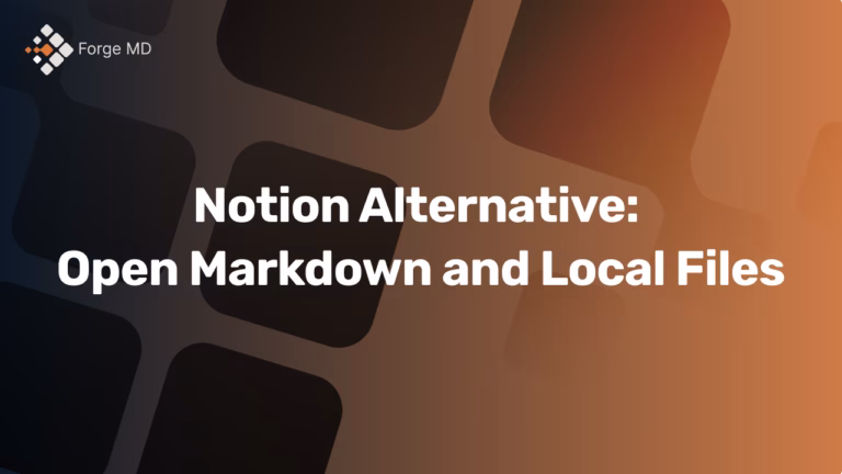 Notion Alternative: Open Markdown and Local Files